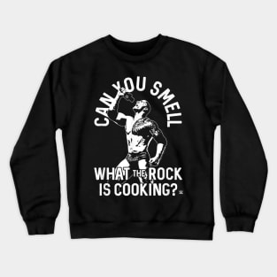 The Rock Can You Smell What The Rock Is Cooking Crewneck Sweatshirt